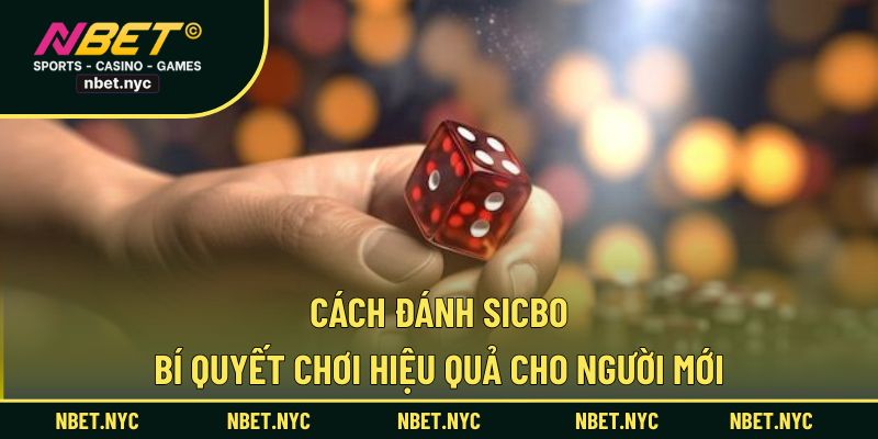 Cách đánh Sicbo