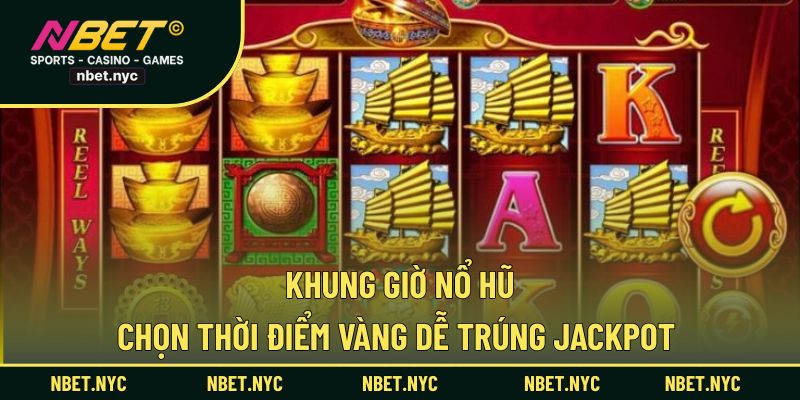 khung giờ nổ hũ