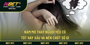 nằm mơ thấy người yêu cũ